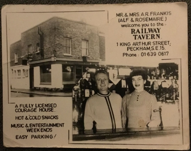 Mr and Mrs A R Frankis (Alf and Rosemaire) welcome you to the
Railway Tavern, 1 King Arthur street, Peckham SE15